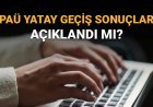 PAÜ yatay geçiş sonuçlarında son durum: PAÜ yatay geçiş sonuçları açıklandı mı?