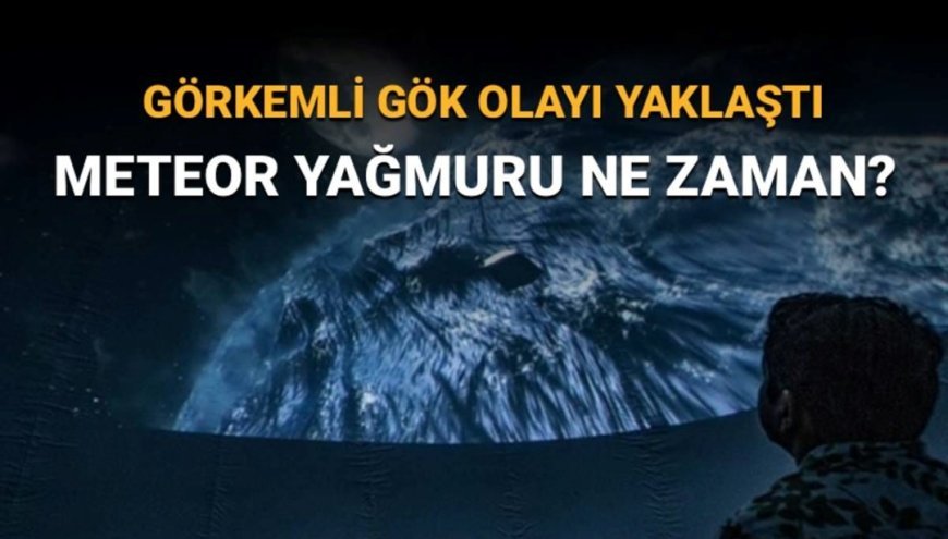 Perseid meteor yağmuru yaklaşıyor: Perseid meteor yağmuru ne zaman, Türkiye'den izlenebilecek mi?