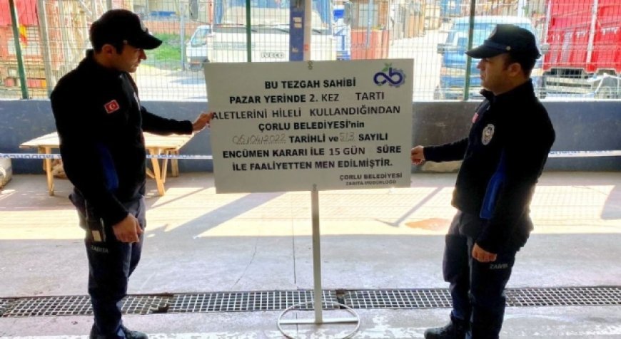 HİLELİ SATIŞ YAPAN PAZARCIYA MEN CEZASI VERİLDİ