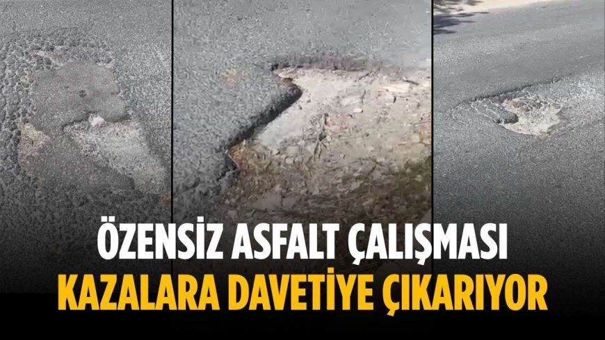 Özensiz asfalt çalışması kazalara davetiye çıkarıyor