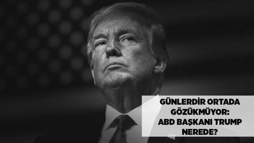 Dünya haberleri! ABD Başkanı Trump nerede? Trump hasta mı?
