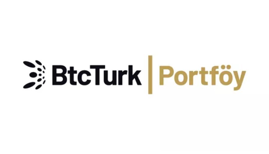BtcTurk, yatırım dünyasında yeni bir dönem başlattığını duyurdu