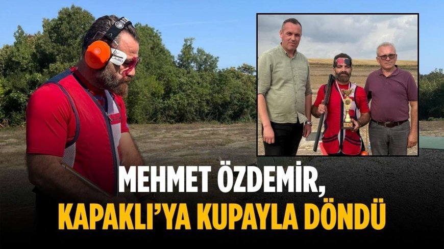 Mehmet Özdemir, Kapaklı’ya kupayla döndü