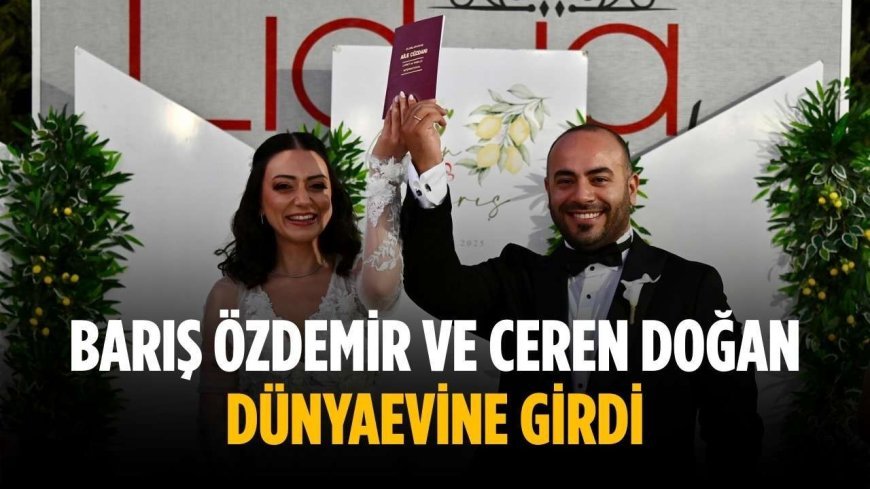 Barış Özdemir ve Ceren Doğan dünyaevine girdi
