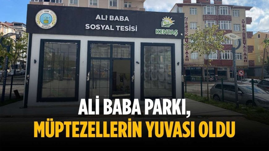 Ali Baba Parkı, müptezellerin yuvası oldu