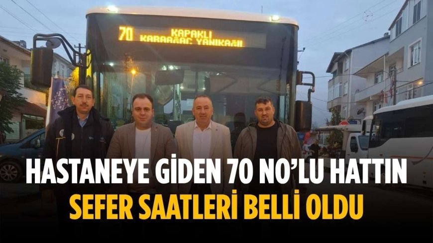 Hastaneye giden 70 No’lu hattın sefer saatleri belli oldu