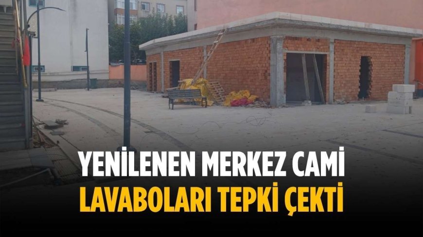 Yenilenen Merkez Cami lavaboları tepki çekti