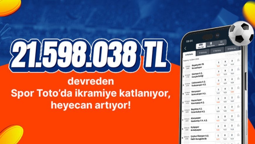 Spor Toto’da 21.598.038 TL devretti heyecan bu haftaya kaldı!