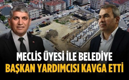Meclis üyesi ile belediye başkan yardımcısı kavga etti