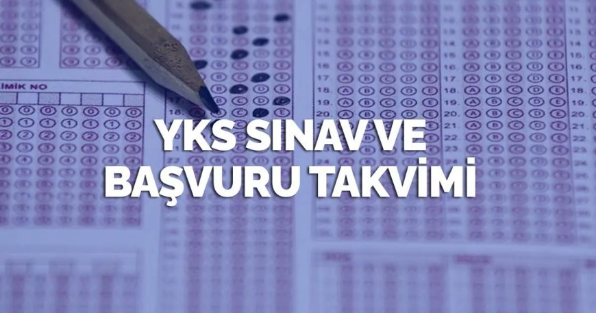 2026 YKS (üniversite) sınavı ne zaman yapılacak? TYT, AYT ve YDT sınav ve başvuru takvimi