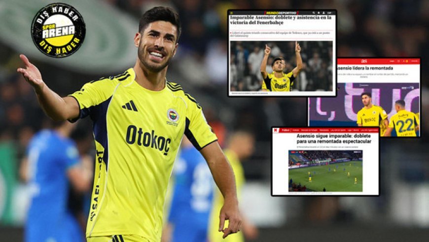 İspanya'da gündem Marco Asensio: 'Durdurulamaz! Fenerbahçe'yi hayata döndürdü'