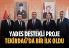 YADES destekli proje Tekirdağ’da bir ilk oldu