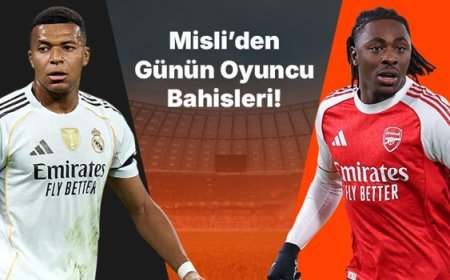 Real Madrid’in golcüsü Mbappe! Arsenal’de Eze son maçlarda attığı gollerle dikkat çekiyor… İşte Misli’den günün oyuncu bahisleri