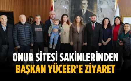Onur Sitesi sakinlerinden Başkan Yüceer’e ziyaret