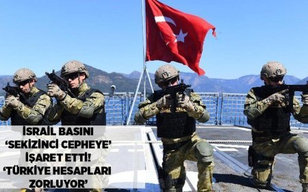 SON DAKİKA HABERLER: İsrail basını 'sekizinci cepheye' işaret etti! 'Tel Aviv'in en büyük korkusu, Türkiye hesapları zorluyor'