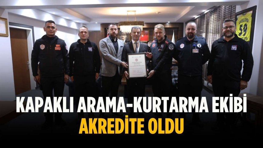 Kapaklı Arama-Kurtarma Ekibi akredite oldu