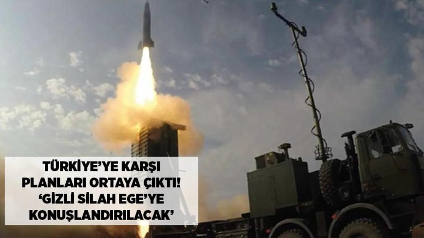 SON DAKİKA HABERLER: Türkiye’ye karşı planları ortaya çıktı! ‘Gizli silah Ege’ye konuşlandırılacak’