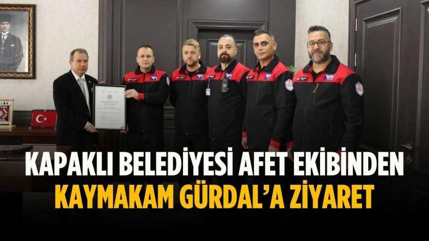 Kapaklı Belediyesi Afet Ekibinden Kaymakam Gürdal’a ziyaret