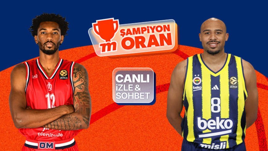 Fenerbahçe, Olimpia Milano'ya konuk oluyor! Maçın heyecanı canlı yayın, canlı sohbet ve Şampiyon Oranlar ile Misli'de