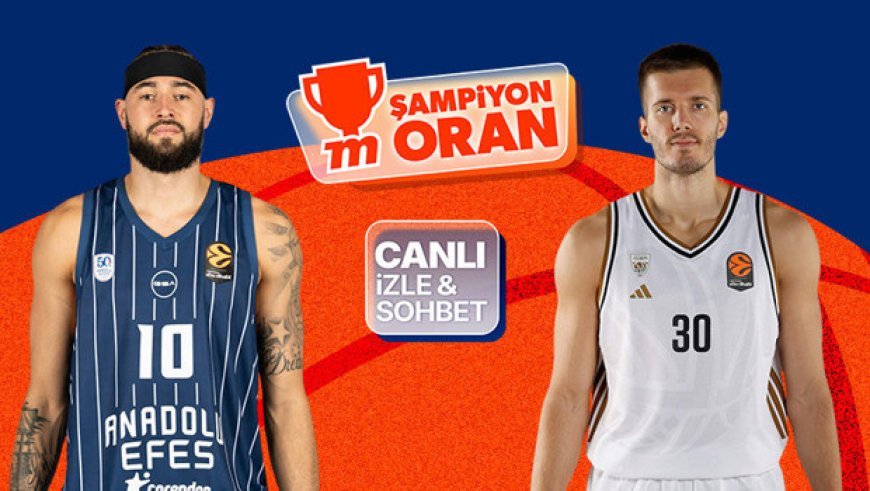 Anadolu Efes, EuroLeague'de Dubai Basketbol'u ağırlıyor! Maçın heyecanı canlı yayın, canlı sohbet ve Şampiyon Oranlar ile Misli'de