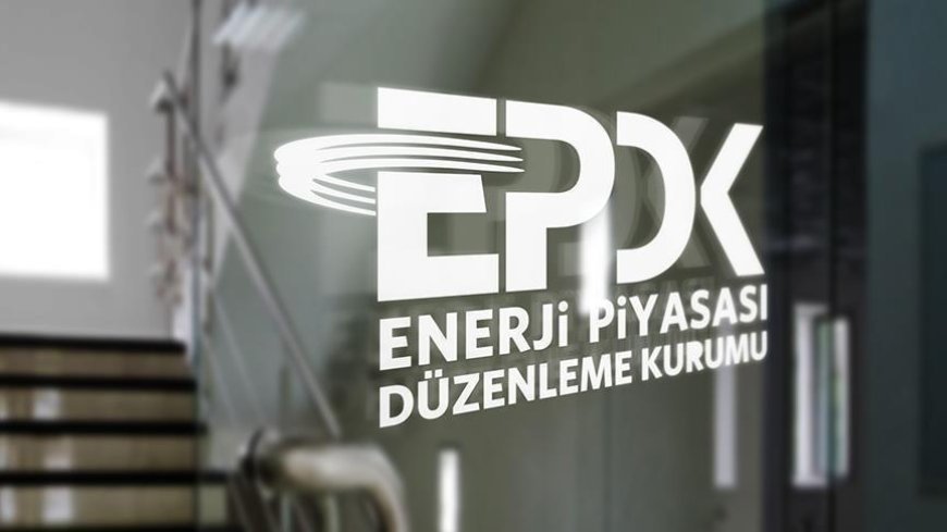EPDK, 2026 için lisans bedellerini belirledi