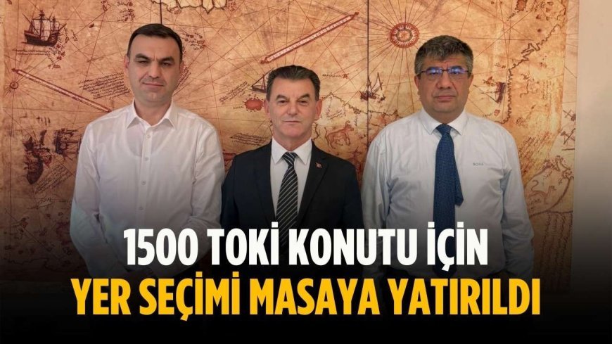 1500 TOKİ konutu için yer seçimi masaya yatırıldı