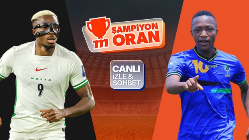 Osimhen, Ndidi ve Onuachu'lu Nijerya, Tanzanya ile karşılaşıyor! Afrika Uluslar Kupası'nın heyecanı canlı sohbet, Şampiyon Oranlar ile Misli'de