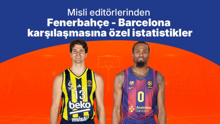 Misli editörlerinden Fenerbahçe - Barcelona karşılaşmasına özel istatistiklerMisli editörlerinden Fenerbahçe - Barcelona karşılaşmasına özel istatistikler