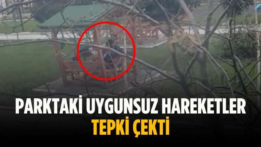 Parktaki uygunsuz hareketler tepki çekti