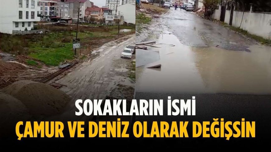 “Sokakların ismi çamur ve deniz olarak değişsin”