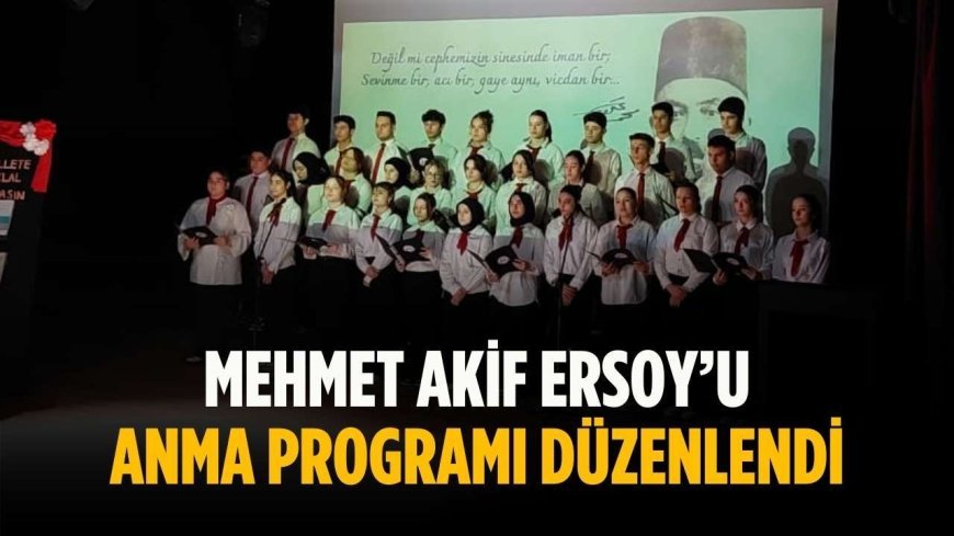 Mehmet Akif Ersoy’u Anma Programı düzenlendi