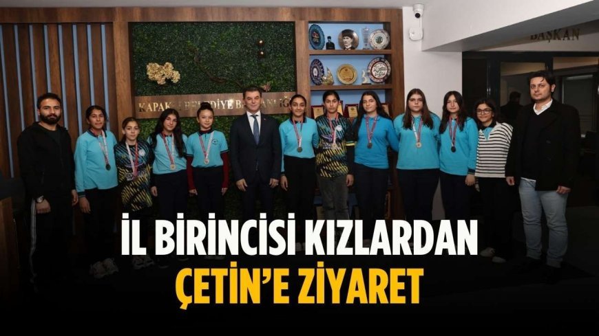 İl birincisi kızlardan Çetin’e ziyaret