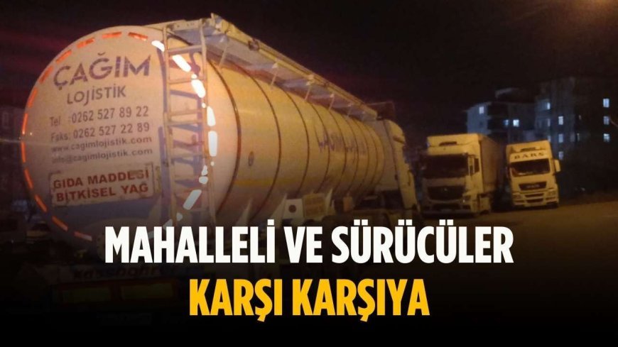Mahalleli ve sürücüler karşı karşıya