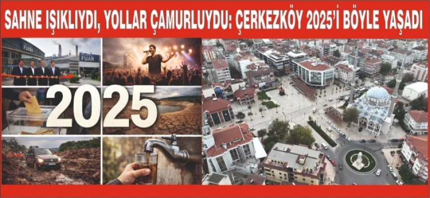 ÇERKEZKÖY’DE BİR YIL
