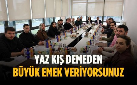 “Yaz kış demeden büyük emek veriyorsunuz”