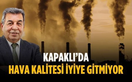 Kapaklı’da hava kalitesi iyiye gitmiyor