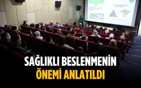 Sağlıklı beslenmenin önemi anlatıldı