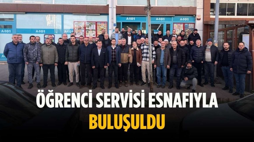 Öğrenci servisi esnafıyla buluşuldu