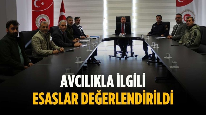 Avcılıkla ilgili esaslar değerlendirildi