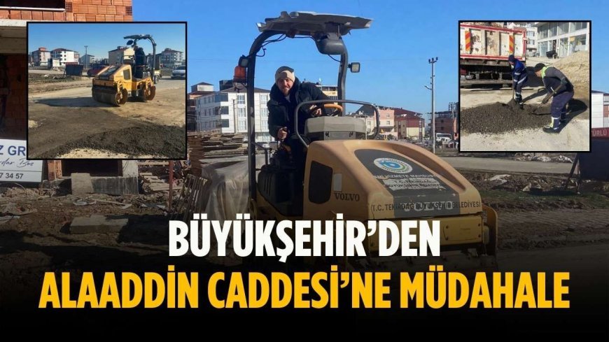 Büyükşehir’den Alaaddin Caddesi’ne müdahale