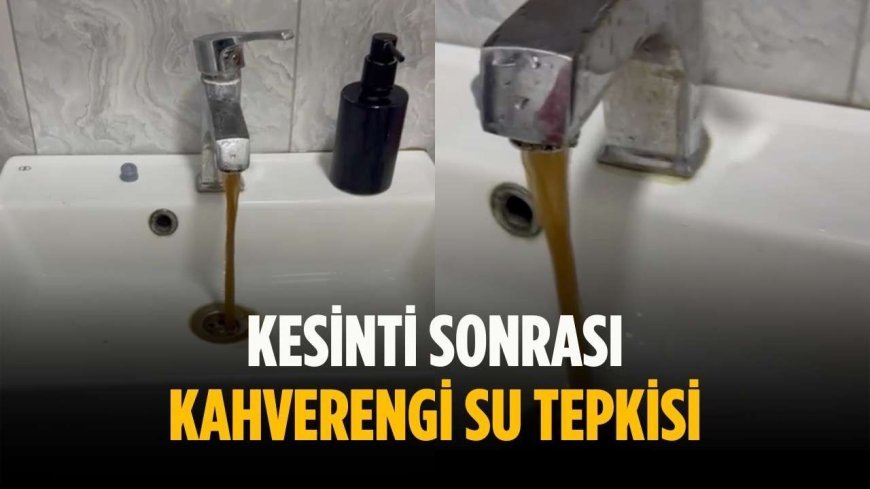 Kesinti sonrası kahverengi su tepkisi