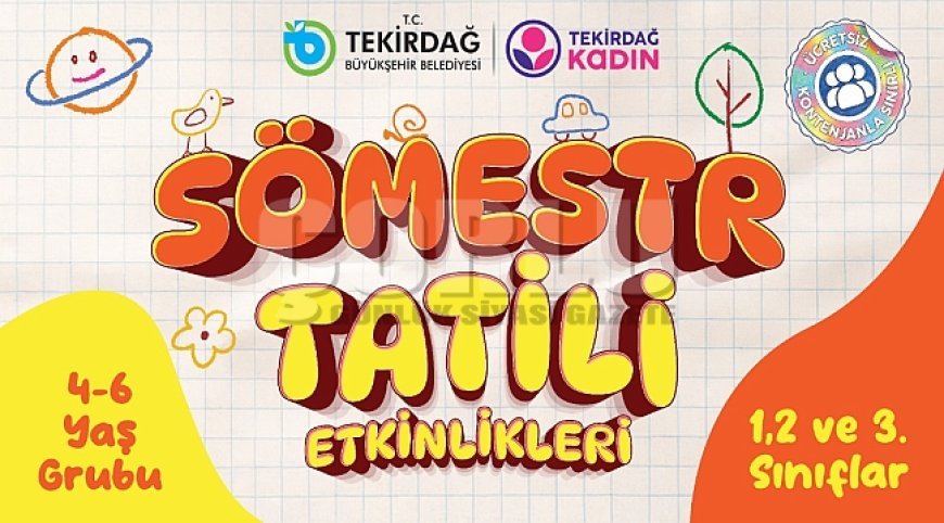SÖMESTR TATİLİ BÜYÜKŞEHİR’LE RENKLENECEK