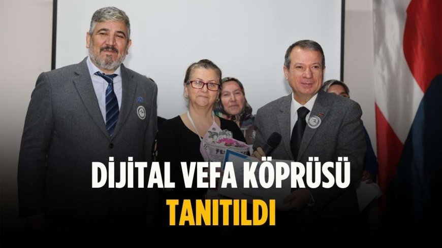 Dijital Vefa Köprüsü tanıtıldı