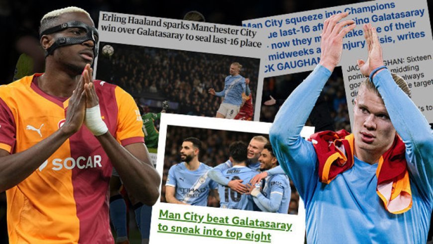 Manchester City'nin Galatasaray galibiyeti İngiliz manşetlerinde