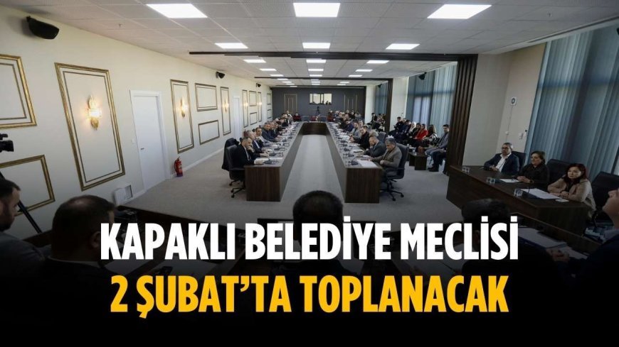 Kapaklı Belediye Meclisi 2 Şubat’ta toplanacak