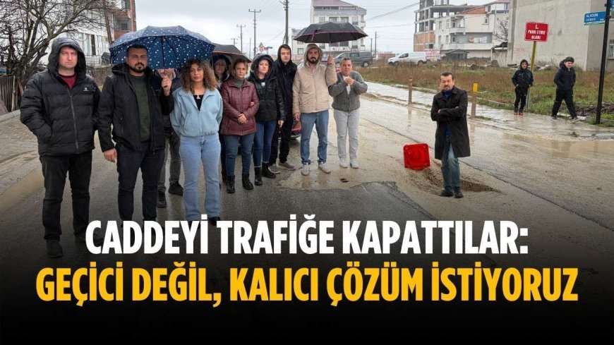 Caddeyi trafiğe kapattılar: Geçici değil, kalıcı çözüm istiyoruz