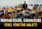 Muhtar Özgün, öğrencilere yerel yönetimi anlattı
