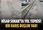 Hisar Sokak’ta yol tepkisi: Bir karış boşluk var!