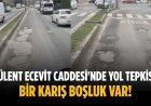 Bülent Ecevit Caddesi'nde yol tepkisi: Bir karış boşluk var!