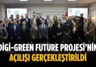 Digi-Green Future Projesi’nin açılışı gerçekleştirildi